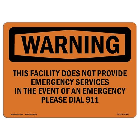 SIGNMISSION OSHA Warning Sign, 10" Height, Rigid Plastic, This Facility Does Not Provide Emergency, Landscape OS-WS-P-1014-L-12427